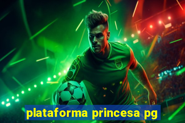 plataforma princesa pg